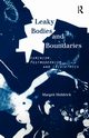 Leaky Bodies and Boundaries, Shildrick Margrit