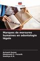 Marques de morsures humaines en odontologie lgale, Kumar Avinash