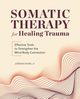 Somatic Therapy for Healing Trauma, Dann Jordan
