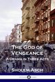 The God of Vengeance, Asch Sholem