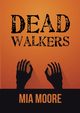 Dead Walkers, Moore Mia