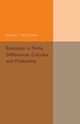 Examples in Finite Differences, Calculus and Probability, Freeman Harry