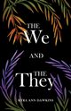 The We and the They, Dawkins Kyra Ann