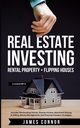 Real Estate Investing, Connor James