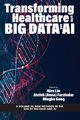 Transforming Healthcare with Big Data and AI, 