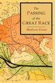 The Passing of the Great Race, Grant Madison