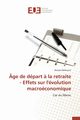 ge de dpart ? la retraite - effets sur l'volution macroconomique, BELKOUCH-H