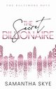 The Secret Billionaire, Skye Samantha
