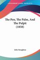 The Pen, The Palm, And The Pulpit (1858), Stoughton John