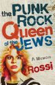 The Punk-Rock Queen of the Jews, Rossi