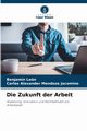 Die Zukunft der Arbeit, Len Benjamn