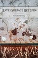 Leaves Surface Like Skin, Menting Michelle
