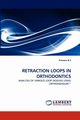 Retraction Loops in Orthodontics, B. S. Praveen