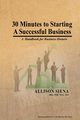30 Minutes to Starting A Successful Business, Siena Allison
