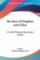 The Story Of Daphnis And Chloe, Longus