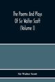 The Poems And Plays Of Sir Walter Scott (Volume I), Walter Scott Sir