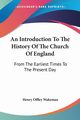 An Introduction To The History Of The Church Of England, Wakeman Henry Offley