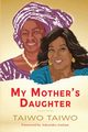 My Mother's Daughter [Coloured], Taiwo Taiwo