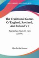The Traditional Games Of England, Scotland, And Ireland V1, 