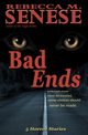 Bad Ends, Senese Rebecca M.