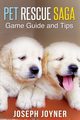 Pet Rescue Saga Game Guide and Tips, Joyner Joseph