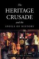 The Heritage Crusade and the Spoils of History, Lowenthal David
