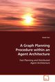 A Graph Planning Procedure within an Agent Architecture, Jian Kuodi