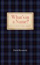 What's in a Name?, Kennedy David