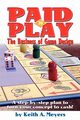 Paid to Play, Meyers Keith A.