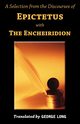 A Selection from the Discourses of Epictetus with the Encheiridion, Epictetus