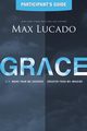 Grace Participant's Guide, Lucado Max