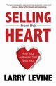 Selling from the Heart, Levine Larry