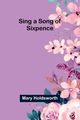 Sing a Song of Sixpence, Holdsworth Mary