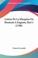 Lettres De La Marquise De Bremont A Eugenie, Part 1 (1788), Lacombe Francois