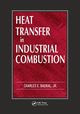 Heat Transfer in Industrial Combustion, Baukal Jr.