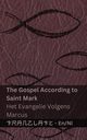 The Gospel According to  Saint Mark / Het Evangelie Volgens  Marcus, KJV