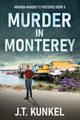Murder in Monterey, Kunkel J.T.