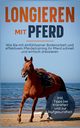 Longieren mit Pferd, Dreesmann Maria