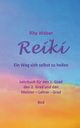 Reiki Ein Weg sich selbst zu heilen, Weber Rita