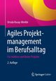 Agiles Projektmanagement im Berufsalltag, Kusay-Merkle Ursula