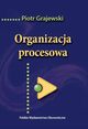 Organizacja procesowa, Grajewski Piotr
