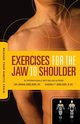 Release Your Kinetic Chain with Exercises for the Jaw to Shoulder, Abelson Brian James