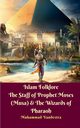 Islam Folklore The Staff of Prophet Moses (Musa) and The Wizards of Pharaoh, Vandestra Muhammad
