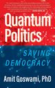 Quantum Politics, Goswami PhD Amit