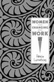 Women Changing Work, Lunneborg Patricia
