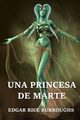 Una Princesa de Marte, Burroughs Edgar Rice