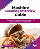 Machine Learning Interview Guide, Guha Rehan