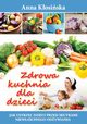 Zdrowa kuchnia dla dzieci, Kosiska Anna