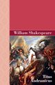 Titus Andronicus, Shakespeare William