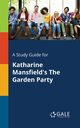 A Study Guide for Katharine Mansfield's The Garden Party, Gale Cengage Learning